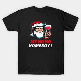 Santa is My Homeboy! T-Shirt